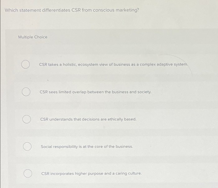 Which statement differentiates conscious marketing from csr